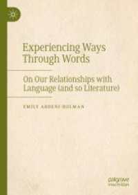 Experiencing Ways Through Words : On Our Relationships with Language (and so Literature) （2025. x, 332 S. X, 332 p. 210 mm）