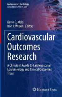 Cardiovascular Outcomes Research : A Clinician's Guide to Cardiovascular Epidemiology and Clinical Outcomes Trials (Contemporary Cardiology) （2024. xvi, 438 S. XVI, 438 p. 34 illus., 30 illus. in color. 235 mm）