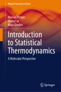 統計熱力学入門：分子の視点（テキスト）<br>Introduction to Statistical Thermodynamics : A Molecular Perspective (Physical Chemistry in Action) （1st ed. 2024. 2024. xxvi, 554 S. X, 290 p. 126 illus. 235 mm）