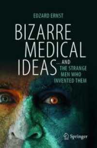 Bizarre Medical Ideas : ... and the Strange Men Who Invented Them