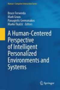A Human-centered Perspective of Intelligent Personalized Environments and Systems (Human-Computer Interaction Series) （1st ed. 2024. 2024. xvi, 292 S. XVIII, 306 p. 32 illus., 27 illus. in）