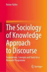 The Sociology of Knowledge Approach to Discourse : Foundations, Concepts and Tools for a Research Programme （2024）
