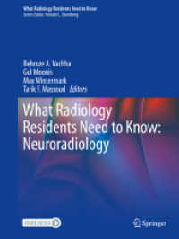 放射線科の研修医が知るべきこと：神経放射線医学（テキスト）<br>What Radiology Residents Need to Know: Neuroradiology (What Radiology Residents Need to Know) （2024. xvi, 625 S. XVI, 625 p. 484 illus., 177 illus. in color. With on）