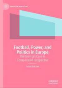 Football, Power, and Politics in Europe : The German Case in Comparative Perspective (Europe in Transition: the Nyu European Studies Series)