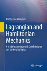 Lagrangian and Hamiltonian Mechanics : A Modern Approach with Core Principles and Underlying Topics （1st ed. 2024. 2024. xi, 140 S. VIII, 204 p. 23 illus., 2 illus. in col）