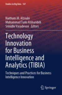 Technology Innovation for Business Intelligence and Analytics (TIBIA) : Techniques and Practices for Business Intelligence Innovation (Studies in Big Data 147)