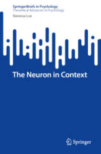 The Neuron in Context (SpringerBriefs in Psychology) （2024. 2024. x, 150 S. X, 150 p. 14 illus., 10 illus. in color. 235 mm）