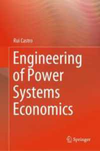 電力系統経済工学（テキスト）<br>Engineering of Power Systems Economics （1st ed. 2024. 2024. xxx, 328 S. XXX, 328 p. 124 illus., 121 illus. in）