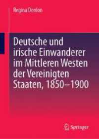 Deutsche und irische Einwanderer im Mittleren Westen der Vereinigten Staaten, 1850-1900 （2025. xix, 282 S. XIX, 282 S. 16 Abb., 11 Abb. in Farbe. 210 mm）