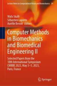 Computer Methods in Biomechanics and Biomedical Engineering II : Selected Papers from the 18th International Symposium CMBBE 2023, May 3-5, 2023, Paris, France (Lecture Notes in Computational Vision and Biomechanics)