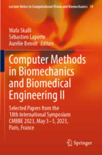Computer Methods in Biomechanics and Biomedical Engineering II : Selected Papers from the 18th International Symposium CMBBE 2023, May 3-5, 2023, Paris, France (Lecture Notes in Computational Vision and Biomechanics)