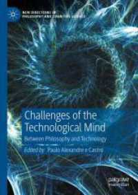 Challenges of the Technological Mind : Between Philosophy and Technology (New Directions in Philosophy and Cognitive Science)