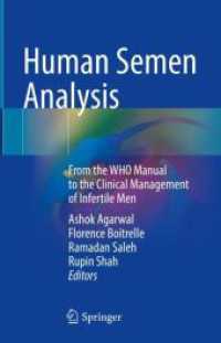 Human Semen Analysis : From the WHO Manual to the Clinical Management of Infertile Men （1st ed. 2024. 2024. xv, 385 S. Approx. 380 p. 35 illus., 26 illus. in）