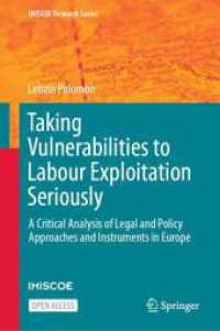 Taking Vulnerabilities to Labour Exploitation Seriously : A Critical Analysis of Legal and Policy Approaches and Instruments in Europe (Imiscoe Research Series) （2024）