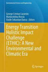 Energy Transition Holistic Impact Challenge (ETHIC): A New Environmental and Climatic Era (Environmental Science and Engineering) （2024. xvii, 456 S. XVII, 456 p. 252 illus., 162 illus. in color. 235 m）