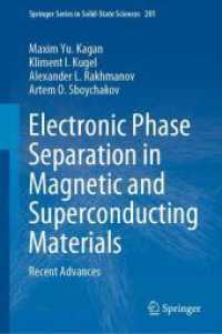 Electronic Phase Separation in Magnetic and Superconducting Materials : Recent Advances (Springer Series in Solid-State Sciences 201) （1st ed. 2024. 2024. xv, 366 S. XIV, 374 p. 122 illus., 75 illus. in co）