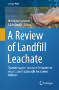 A Review of Landfill Leachate : Characterization Leachate Environment Impacts and Sustainable Treatment Methods (Springer Water) （2024. vi, 340 S. Approx. 400 p. 235 mm）