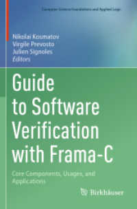 Guide to Software Verification with Frama-C : Core Components， Usages， and Applications (Computer Science Foundations and Applied Logic)