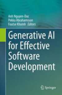 効率的ソフトウェア開発のための生成ＡＩ<br>Generative AI for Effective Software Development （1st ed. 2024. 2024. xiv, 346 S. VIII, 312 p. 57 illus., 41 illus. in c）