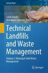 Technical Landfills and Waste Management : Volume 2: Municipal Solid Waste Management (Springer Water) （1st ed. 2024. 2024. xi, 313 S. Approx. 360 p. 235 mm）