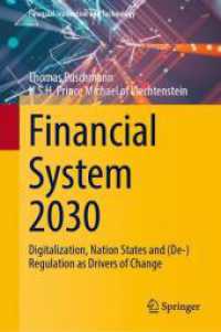 2030年の金融システム<br>Financial System 2030 : Digitalization, Nation States and (De-)Regulation as Drivers of Change (Financial Innovation and Technology) （2024. xx, 175 S. Approx. 150 p. 235 mm）