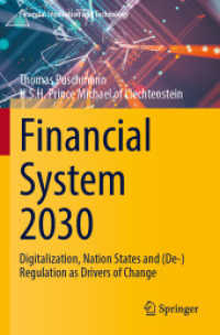 Financial System 2030 : Digitalization， Nation States and (De-)Regulation as Drivers of Change (Financial Innovation and Technology)