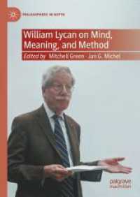 William Lycan on Mind, Meaning, and Method (Philosophers in Depth) （2024）
