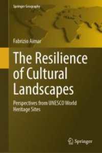 文化景観のレジリエンス：ユネスコ世界遺産からの視点<br>The Resilience of Cultural Landscapes : Perspectives from UNESCO World Heritage Sites (Springer Geography) （2024. xiii, 273 S. XX, 180 p. 28 illus. in color. 235 mm）
