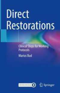 Direct Restorations : Clinical Steps for Working Protocols （2024. xiii, 355 S. XIII, 355 p. 403 illus., 384 illus. in color. With）