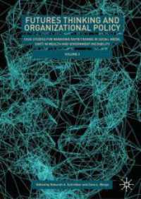 Futures Thinking and Organizational Policy, Volume 2 : Case Studies for Managing Rapid Change in Social Media, Shift in Wealth and Government Instability