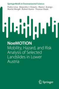 NoeMOTION : Mobility, Hazard, and Risk Analysis of Selected Landslides in Lower Austria (Springerbriefs in Environmental Science) （2024）