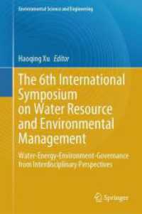 The 6th International Symposium on Water Resource and Environmental Management : Water-Energy-Environment-Governance from Interdisciplinary Perspectives (Environmental Science and Engineering)
