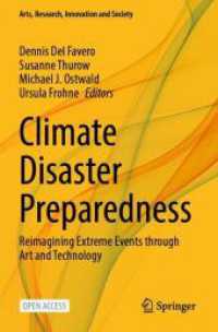 Climate Disaster Preparedness : Reimagining Extreme Events through Art and Technology (Arts, Research, Innovation and Society) （1st ed. 2024. 2024. xviii, 219 S. Approx. 200 p. 45 illus. 235 mm）