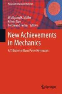 New Achievements in Mechanics : A Tribute to Klaus-Peter Herrmann (Advanced Structured Materials 205) （1st ed. 2024. 2024. xvi, 446 S. Approx. 350 p. 235 mm）