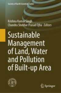 Sustainable Management of Land, Water and Pollution of Built-up Area (Society of Earth Scientists Series) （2024. x, 249 S. X, 249 p. 108 illus., 91 illus. in color. 235 mm）