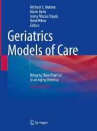 Geriatrics Models of Care : Bringing 'Best Practice' to an Aging America （2. Aufl. 2024. xxii, 407 S. XXII, 407 p. 80 illus., 71 illus. in color）