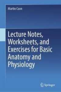 Lecture Notes, Worksheets, and Exercises for Basic Anatomy and Physiology （2024. xiv, 251 S. Approx. 150 p. 235 mm）