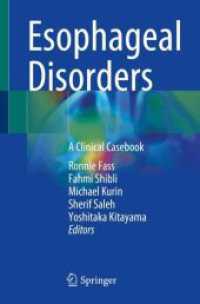 Esophageal Disorders : A Clinical Casebook （1st ed. 2024. 2024. x, 162 S. Approx. 160 p. 150 illus., 75 illus. in）