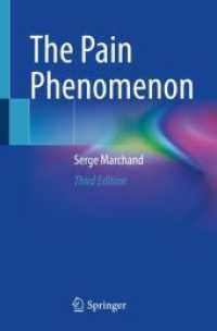 痛みの現象（第３版）<br>The Pain Phenomenon （3. Aufl. 2024. xvii, 347 S. XVII, 347 p. 76 illus., 58 illus. in color）
