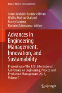 Advances in Engineering Management, Innovation, and Sustainability : Proceedings of the 13th International Conference on Engineering, Project, and Production Management, 2023, Volume 1 (Lecture Notes in Civil Engineering 480) （1st ed. 2024. 2024. xii, 556 S. Approx. 450 p. 235 mm）