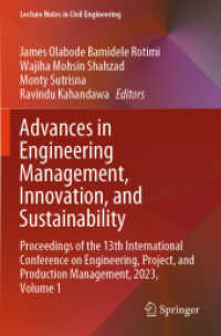 Advances in Engineering Management, Innovation, and Sustainability : Proceedings of the 13th International Conference on Engineering, Project, and Production Management, 2023, Volume 1 (Lecture Notes in Civil Engineering 480) （2025. xiv, 837 S. XIV, 837 p. 162 illus., 124 illus. in color. 235 mm）