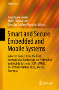 Smart and Secure Embedded and Mobile Systems : Selected Papers from the First International Conference on Embedded and Mobile Systems (ICTA-EMOS), 24-25th November 2022, Arusha, Tanzania (Progress in Is) （2024）
