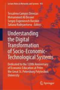 Understanding the Digital Transformation of Socio-Economic-Technological Systems : Dedicated to the 120th Anniversary of Economic Education at Peter the Great St. Petersburg Polytechnic University (Lecture Notes in Networks and Systems)