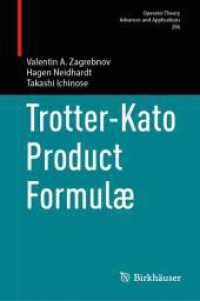一瀬 孝（著）／トロッター・加藤の積公式<br>Trotter-Kato Product Formulæ (Operator Theory: Advances and Applications)