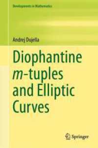 Diophantine m-tuples and Elliptic Curves (Developments in Mathematics 79) （1st ed. 2024. 2024. xi, 335 S. X, 305 p. 235 mm）