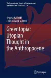 グリーントピア：人新世時代のユートピア思想<br>Greentopia: Utopian Thought in the Anthropocene (The International Library of Environmental, Agricultural and Food Ethics)