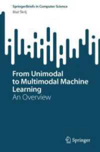マルチモーダル機械学習への道：概説<br>From Unimodal to Multimodal Machine Learning : An Overview (Springerbriefs in Computer Science)