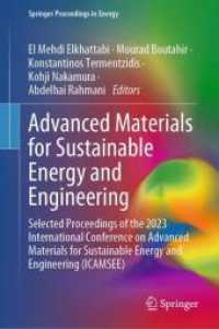 Advanced Materials for Sustainable Energy and Engineering : Selected Proceedings of the 2023 International Conference on Advanced Materials for Sustainable Energy and Engineering (ICAMSEE) (Springer Proceedings in Energy) （2024. 2024. xxx, 470 S. XXX, 470 p. 235 mm）