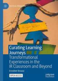 Curating Learning Journeys : Transformational Experiences in the IR Classroom and Beyond (Political Pedagogies) （2025. x, 190 S. X, 190 p. 210 mm）