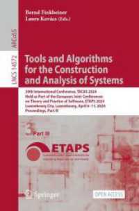 Tools and Algorithms for the Construction and Analysis of Systems : 30th International Conference, TACAS 2024, Held as Part of the European Joint Conferences on Theory and Practice of Software, ETAPS 2024, Luxembourg City, Luxembourg, April 6-11, 202